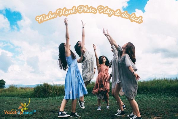 Nếu muốn hạnh phúc, hãy đi du lịch !
