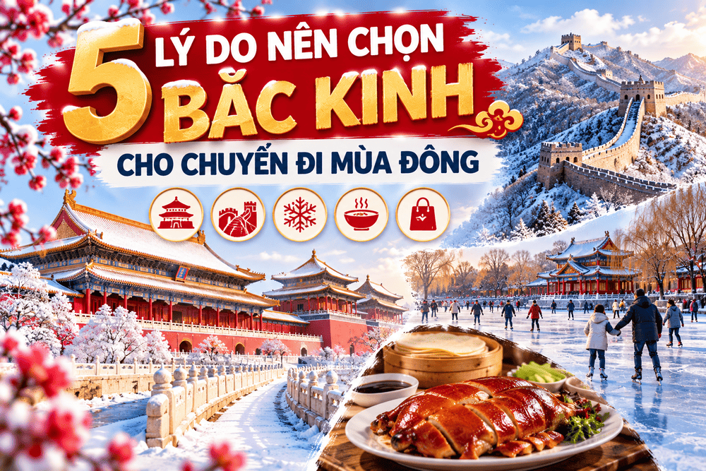 5 LÝ DO NÊN CHỌN BẮC KINH CHO CHUYẾN ĐI MÙA ĐÔNG