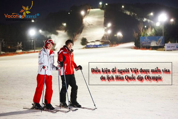 Các điều kiện để người Việt được miễn visa du lịch Hàn Quốc dịp Olympic