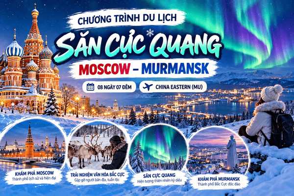 Tour Nga săn cực quang Moscow – Murmansk 8 ngày 7 đêm
